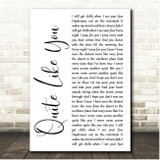 Shane Smith & the Saints Quite Like You White Script Song Lyric Print