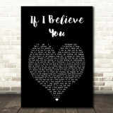 The 1975 If I Believe You Black Heart Song Lyric Music Art Print