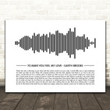 Garth Brooks To Make You Feel My Love Sound Wave Minimal Song Lyric Print