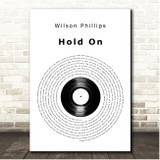 Wilson Phillips Hold On Vinyl Record Song Lyric Print