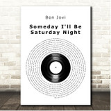 Bon Jovi Someday I'll Be Saturday Night Vinyl Record Song Lyric Print