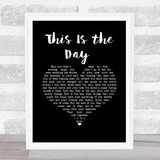 The The This Is the Day Black Heart Song Lyric Music Art Print