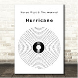 Kanye West & The Weeknd Hurricane Vinyl Record Song Lyric Print