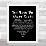Toni Braxton You Mean The World To Me Black Heart Song Lyric Music Art Print