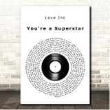 Love Inc You're a Superstar Vinyl Record Song Lyric Print