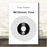Luke Combs Without You Vinyl Record Song Lyric Print
