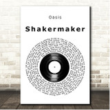Oasis Shakermaker Vinyl Record Song Lyric Print