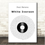 Post Malone White Iverson Vinyl Record Song Lyric Print