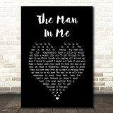 Bob Dylan The Man in Me Black Heart Song Lyric Music Art Print