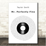 Taylor Swift Mr. Perfectly Fine (Taylors Version) Vinyl Record Song Lyric Print