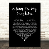 A Song For My Daughter Ray Allaire Black Heart Song Lyric Quote Music Print