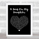 A Song For My Daughter Ray Allaire Black Heart Song Lyric Quote Music Print