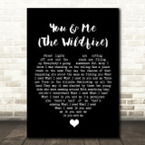 Aron Wright You & Me (The Wildfire) Black Heart Song Lyric Quote Music Print