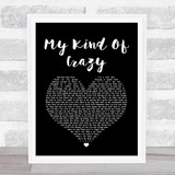 Brantley Gilbert My Kind Of Crazy Black Heart Song Lyric Quote Music Print