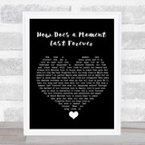 Celine Dion How Does a Moment Last Forever Black Heart Song Lyric Quote Music Print
