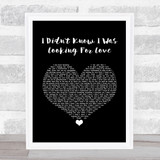 Deacon Blue I Didnt Know I Was Looking For Love Black Heart Song Lyric Quote Music Print
