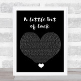 DJ Luck & MC Neat A Little Bit of Luck Black Heart Song Lyric Quote Music Print
