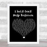 Elvis Presley I Just Can't Help Believin Black Heart Song Lyric Quote Music Print