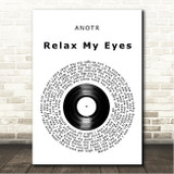 ANOTR Relax My Eyes Vinyl Record Song Lyric Wall Art Print