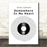 Aztec Camera Somewhere In My Heart Vinyl Record Song Lyric Wall Art Print