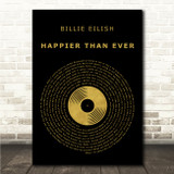 Billie Eilish Happier Than Ever Black & Gold Vinyl Record Song Lyric Wall Art Print