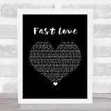 George Michael Fast Love Black Heart Song Lyric Quote Music Print