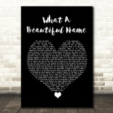 Hillsong Worship What A Beautiful Name Black Heart Song Lyric Quote Music Print