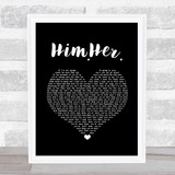 James Gillespie Him.Her. Black Heart Song Lyric Quote Music Print