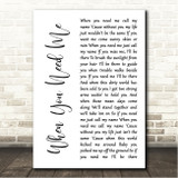 Bruce Springsteen When You Need Me White Script Song Lyric Wall Art Canvas Framed Print