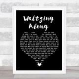 James Waltzing Along Black Heart Song Lyric Quote Music Print