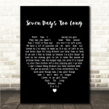 Chuck Wood Seven Days Too Long Black Heart Song Lyric Wall Art Canvas Framed Print