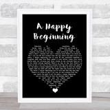 Jennifer Morrison A Happy Beginning Black Heart Song Lyric Quote Music Print