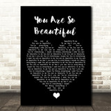 Joe Cocker You Are So Beautiful Black Heart Song Lyric Quote Music Print