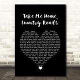 John Denver Take Me Home, Country Roads Black Heart Song Lyric Quote Music Print