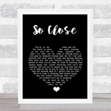Jon McLaughlin So Close Black Heart Song Lyric Quote Music Print