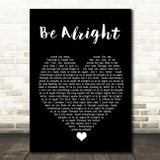 Justin Bieber Be Alright Black Heart Song Lyric Quote Music Print