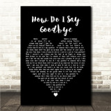 Dean Lewis How Do I Say Goodbye Black Heart Song Lyric Wall Art Canvas Framed Print
