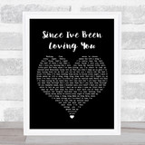 Led Zeppelin Since I've Been Loving You Black Heart Song Lyric Quote Music Print