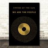 Empire Of The Sun We Are The People Black & Gold Vinyl Record Song Lyric Wall Art Canvas Framed Print