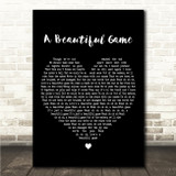 Ed Sheeran A Beautiful Game Black Heart Song Lyric Wall Art Canvas Framed Print