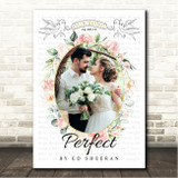 Ed Sheeran Perfect Floral Oval Photo Wedding First Dance Song Lyric Wall Art Canvas Framed Print