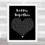 Luke Combs Better Together Black Heart Song Lyric Quote Music Print