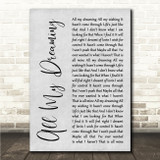 Emma Russack All My Dreaming Grey Rustic Script Song Lyric Wall Art Canvas Framed Print