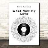 Elvis Presley What Now My Love Vinyl Record Song Lyric Wall Art Canvas Framed Print