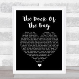 Otis Redding (Sittin' On) The Dock Of The Bay Black Heart Song Lyric Quote Music Print
