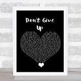 Peter Gabriel Don't Give Up Black Heart Song Lyric Quote Music Print