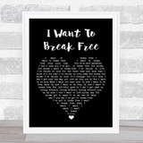 Queen I Want To Break Free Black Heart Song Lyric Quote Music Print