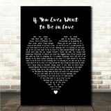 James Bay If You Ever Want to Be in Love Black Heart Song Lyric Wall Art Canvas Framed Print