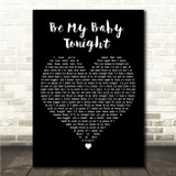 John Michael Montgomery Be My Baby Tonight Black Heart Song Lyric Wall Art Canvas Framed Print