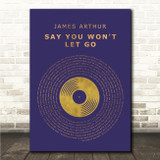 James Arthur Say You Won't Let Go Blue & Copper Gold Vinyl Record Song Lyric Wall Art Canvas Framed Print